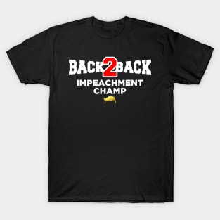 Back to Back Impeachment Champ T-Shirt